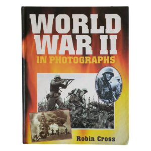 World War II in Photographs by Robin Cross - front cover